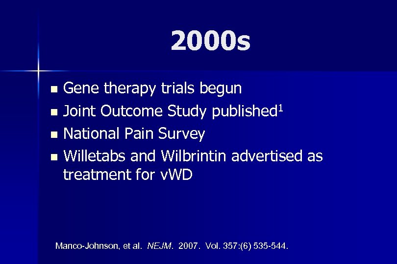 2000 s Gene therapy trials begun n Joint Outcome Study published 1 n National