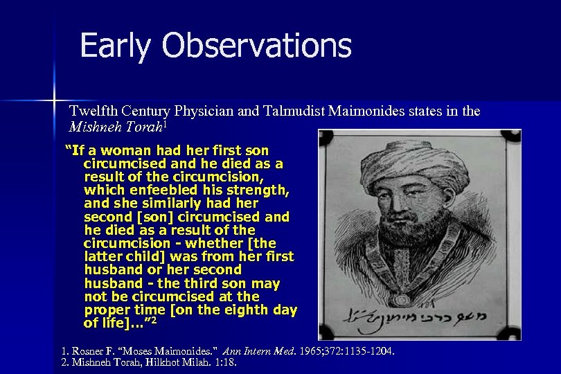 Early Observations Twelfth Century Physician and Talmudist Maimonides states in the Mishneh Torah 1