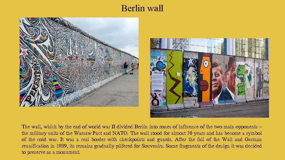 Berlin wall The wall, which by the end of world war II divided Berlin