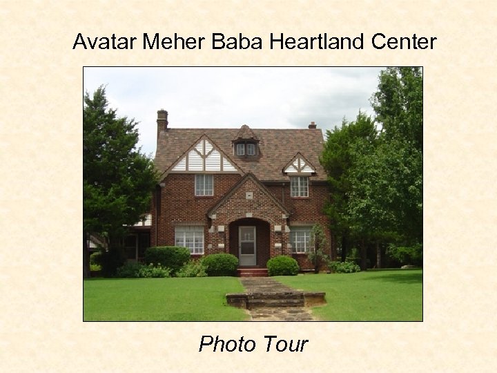 Avatar Meher Baba Heartland Center Photo Tour 