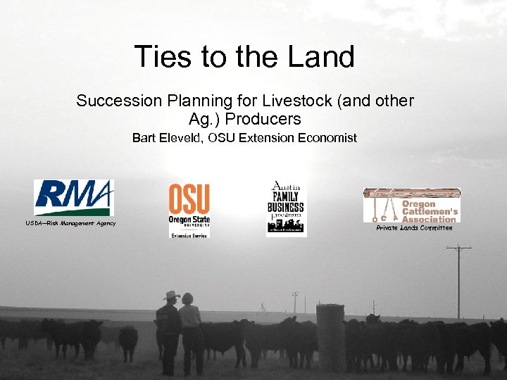 Ties to the Land Succession Planning for Livestock (and other Ag. ) Producers Bart