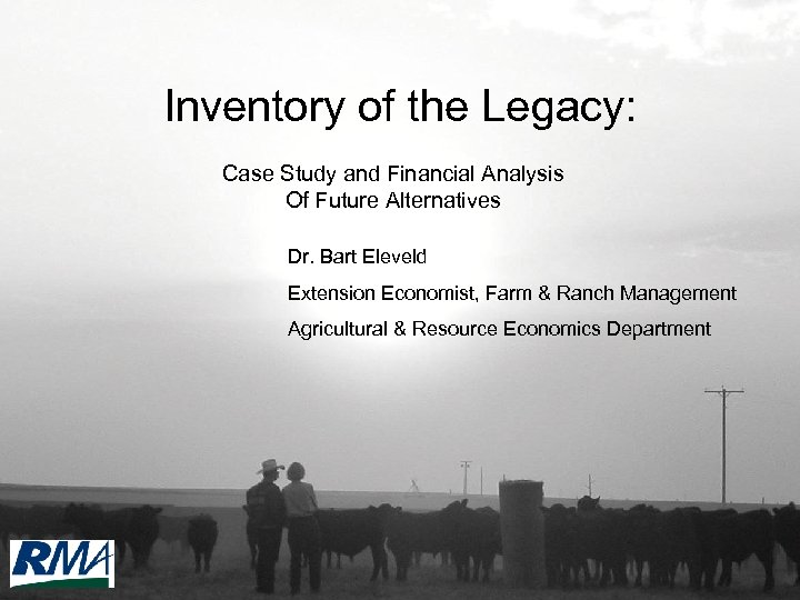 Inventory of the Legacy: Case Study and Financial Analysis Of Future Alternatives Dr. Bart