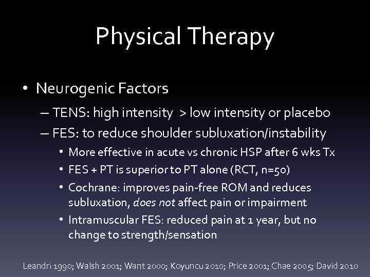 Physical Therapy • Neurogenic Factors – TENS: high intensity > low intensity or placebo