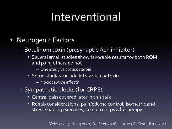 Interventional • Neurogenic Factors – Botulinum toxin (presynaptic Ach inhibitor) • Several small studies