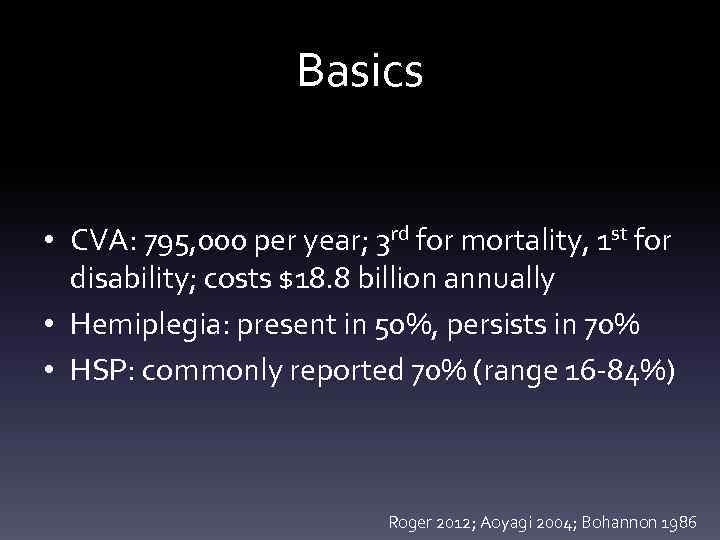 Basics • CVA: 795, 000 per year; 3 rd for mortality, 1 st for