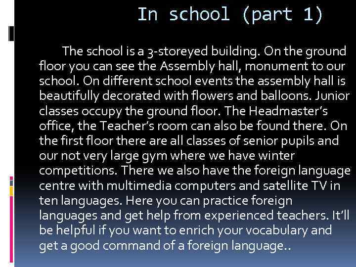 In school (part 1) The school is a 3 -storeyed building. On the ground