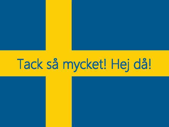 Tack så mycket! Hej då! 