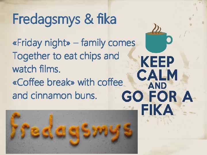 Fredagsmys & fika «Friday night» – family comes Together to eat chips and watch