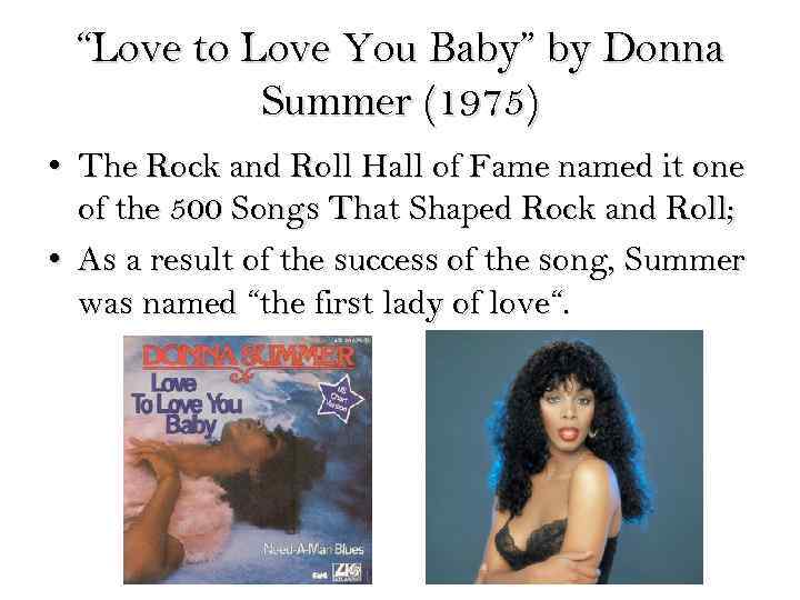 “Love to Love You Baby” by Donna Summer (1975) • The Rock and Roll