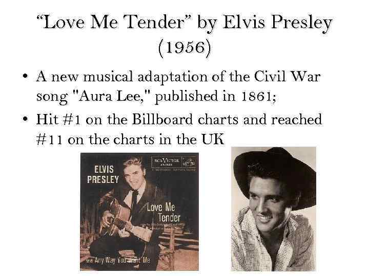 “Love Me Tender” by Elvis Presley (1956) • A new musical adaptation of the