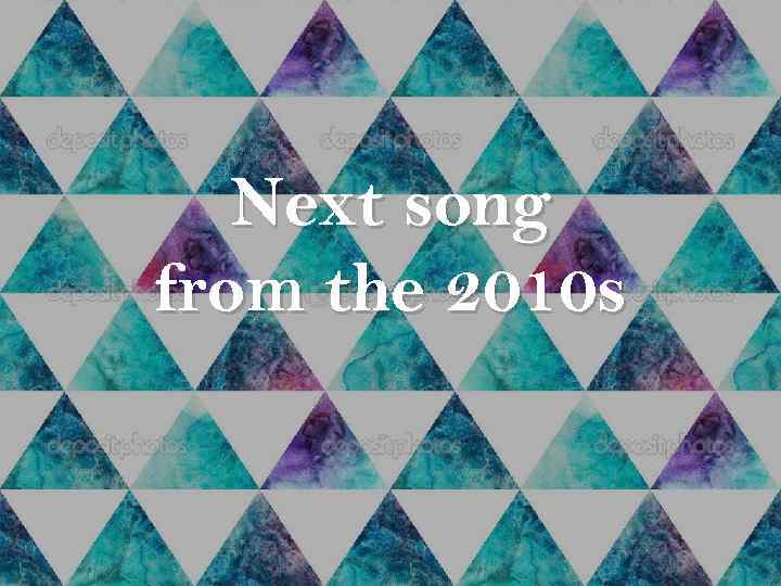 Next song from the 2010 s 