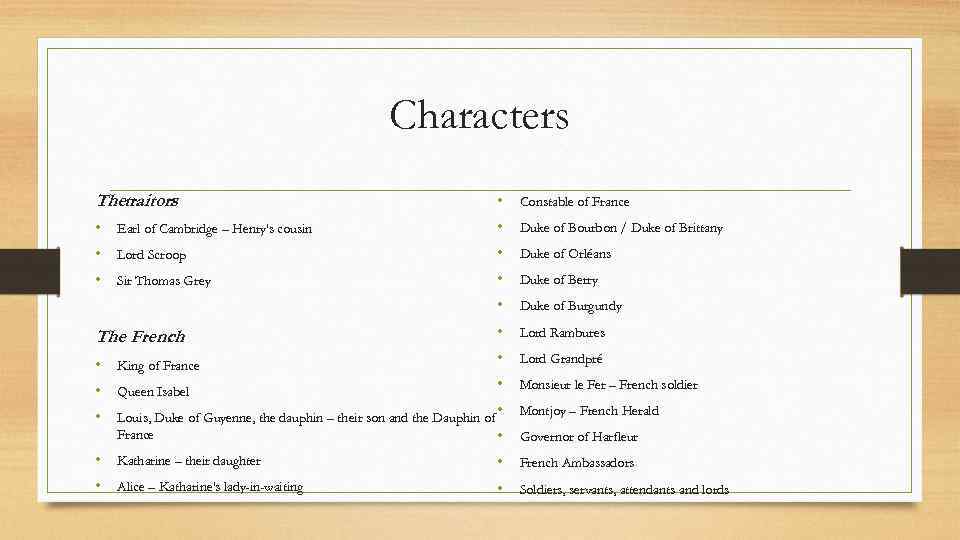 Characters Thetraitors : • Constable of France • Earl of Cambridge – Henry's cousin