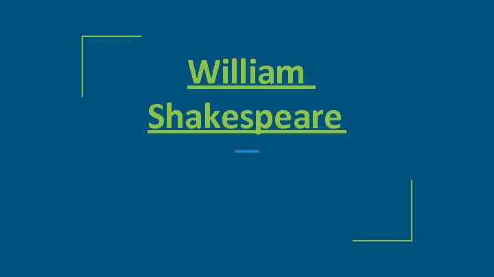 William Shakespeare 