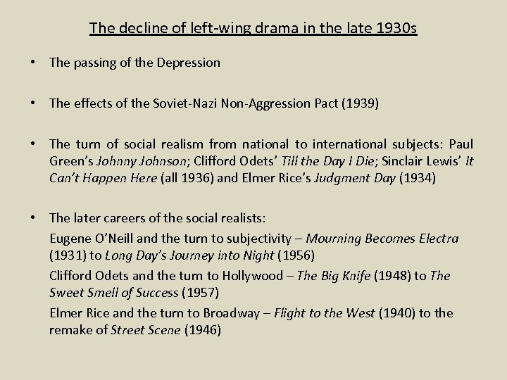 The decline of left-wing drama in the late 1930 s • The passing of