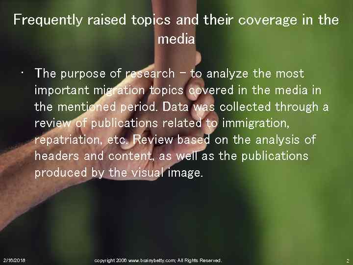 Frequently raised topics and their coverage in the media • The purpose of research