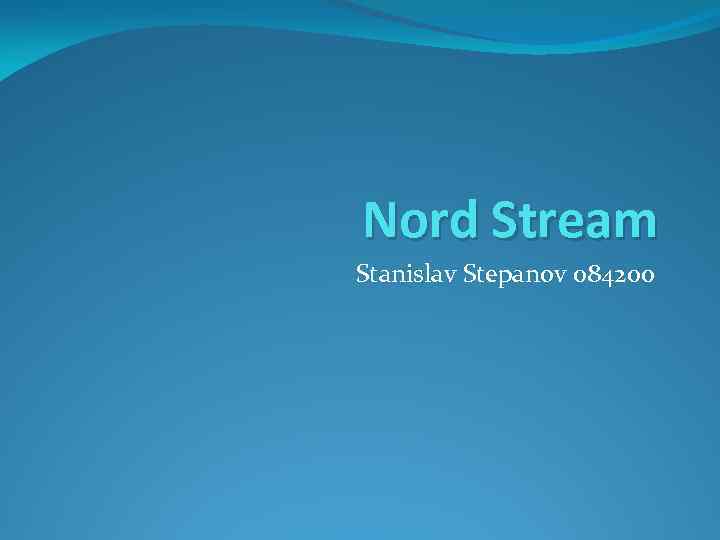Nord Stream Stanislav Stepanov 084200 
