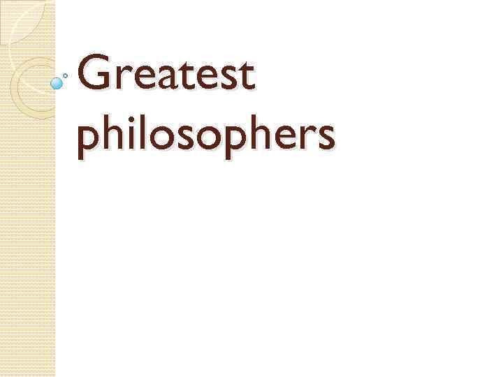 Greatest philosophers 
