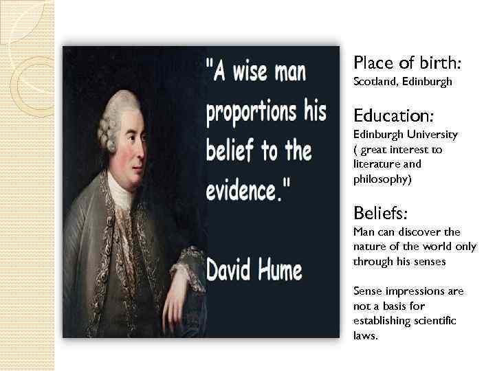 Place of birth: Scotland, Edinburgh Education: Edinburgh University ( great interest to literature and