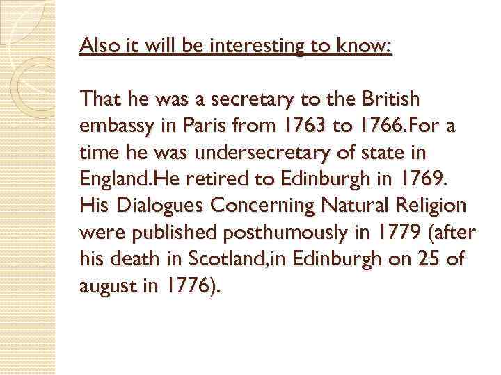 Also it will be interesting to know: That he was a secretary to the