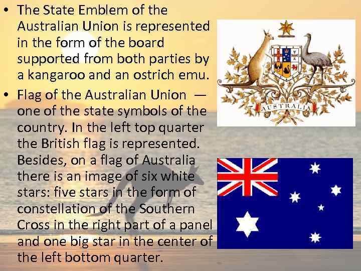  • The State Emblem of the Australian Union is represented in the form