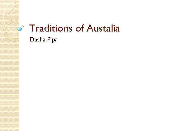 Traditions of Austalia Dasha Pipa 