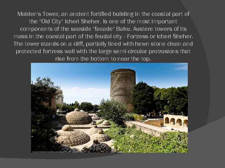 Maiden's Tower, an ancient fortified building in the coastal part of the "Old City"