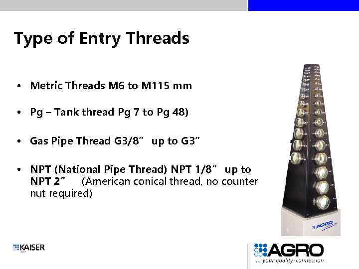 Type of Entry Threads • Metric Threads M 6 to M 115 mm •