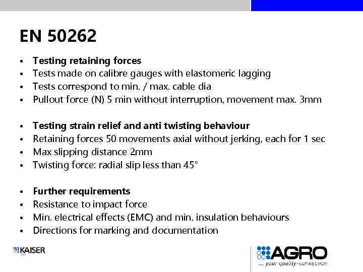 EN 50262 • • Testing retaining forces Tests made on calibre gauges with elastomeric