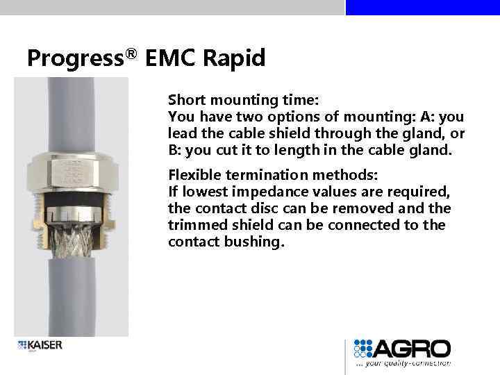 Progress® EMC Rapid Short mounting time: You have two options of mounting: A: you