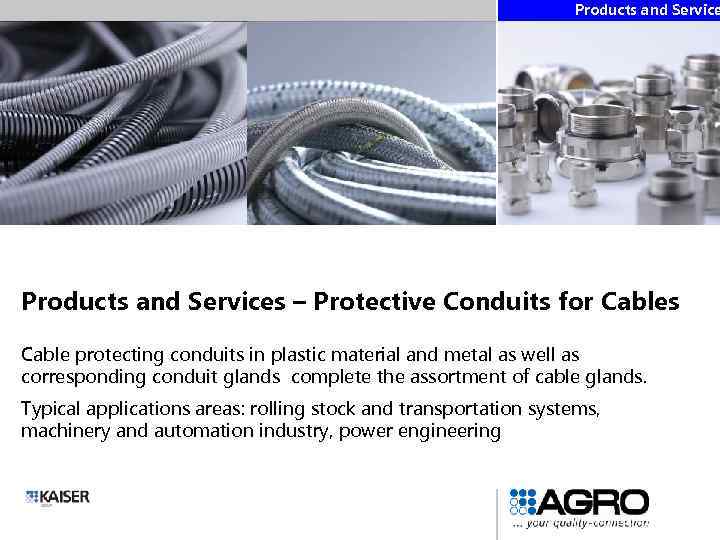 Products and Services – Protective Conduits for Cables Cable protecting conduits in plastic material
