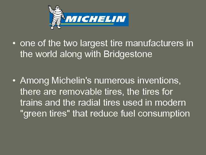  • one of the two largest tire manufacturers in the world along with