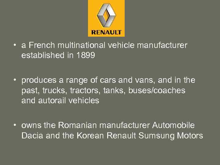  • a French multinational vehicle manufacturer established in 1899 • produces a range