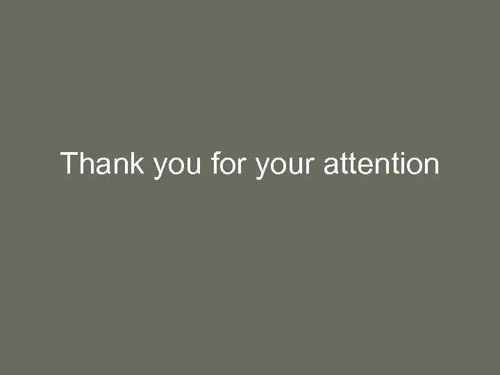 Thank you for your attention 