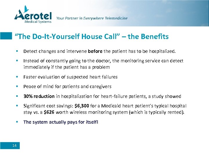 “The Do-It-Yourself House Call” – the Benefits § Detect changes and intervene before the