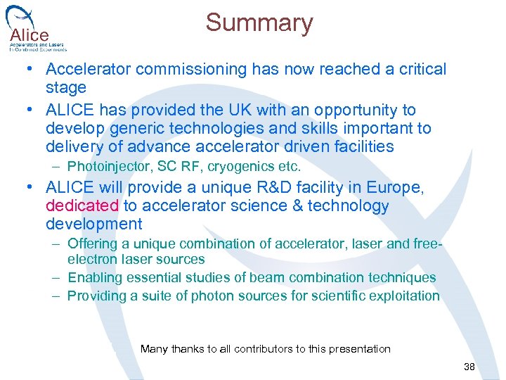 Summary • Accelerator commissioning has now reached a critical stage • ALICE has provided