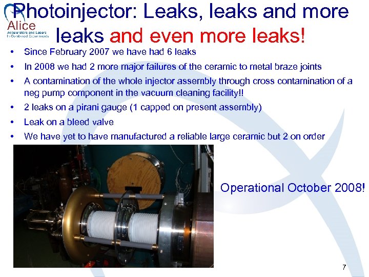 Photoinjector: Leaks, leaks and more leaks and even more leaks! • Since February 2007