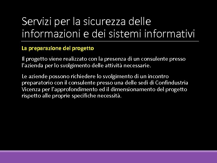 Servizi per la sicurezza delle informazioni e dei sistemi informativi La preparazione del progetto