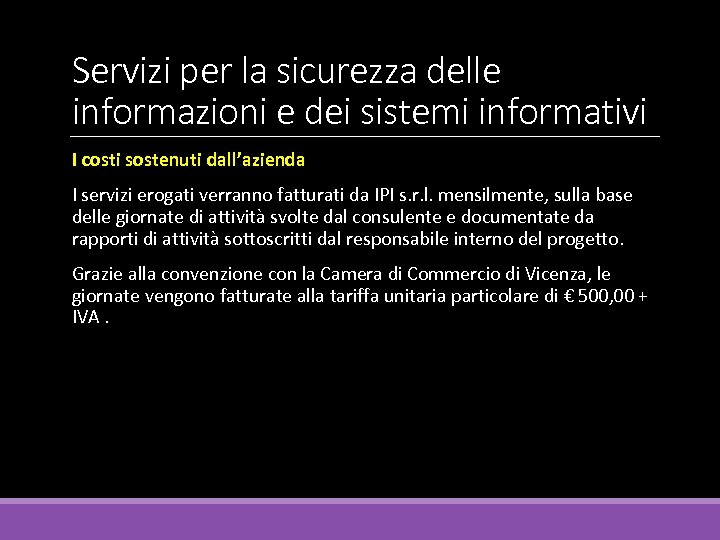 Servizi per la sicurezza delle informazioni e dei sistemi informativi I costi sostenuti dall’azienda