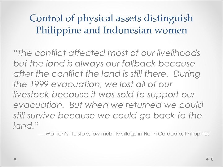 Control of physical assets distinguish Philippine and Indonesian women “The conflict affected most of