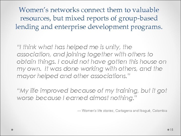 Women’s networks connect them to valuable resources, but mixed reports of group-based lending and