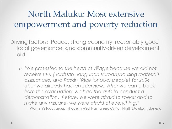 North Maluku: Most extensive empowerment and poverty reduction Driving factors: Peace, strong economy, reasonably