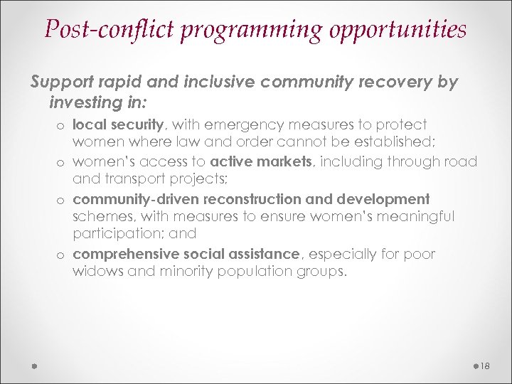 Post-conflict programming opportunities Support rapid and inclusive community recovery by investing in: o local
