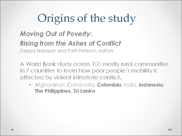 Origins of the study Moving Out of Poverty: Rising from the Ashes of Conflict