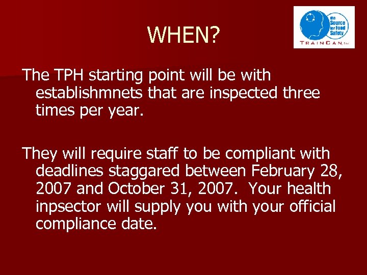 WHEN? The TPH starting point will be with establishmnets that are inspected three times