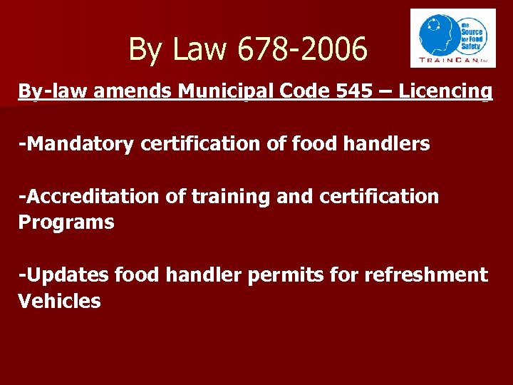 By Law 678 -2006 By-law amends Municipal Code 545 – Licencing -Mandatory certification of