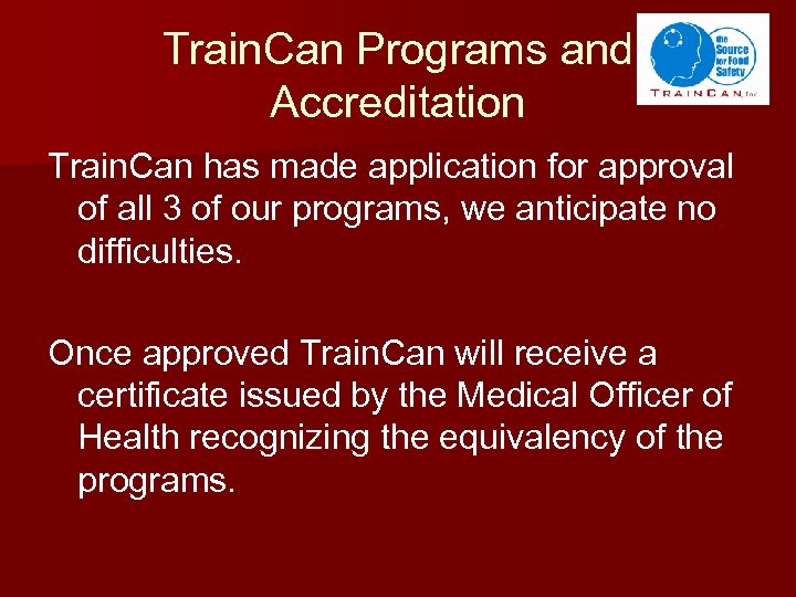 Train. Can Programs and Accreditation Train. Can has made application for approval of all
