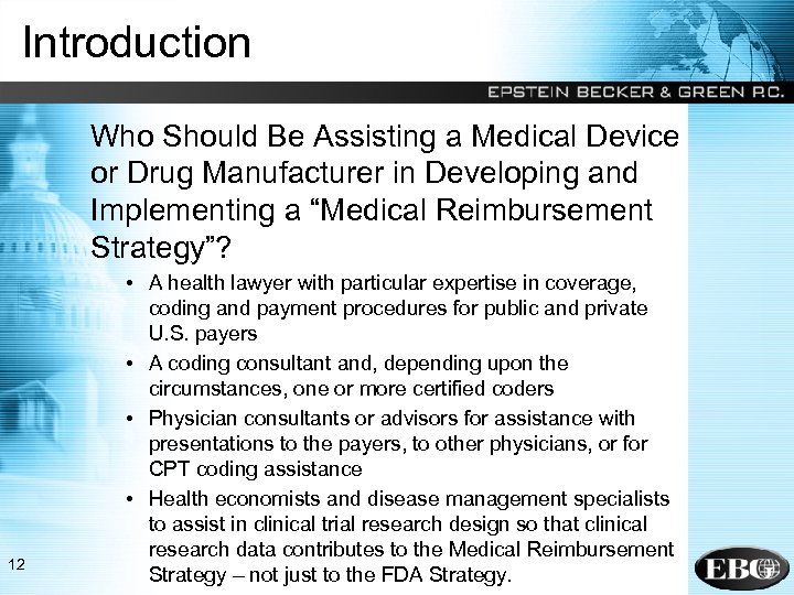 Introduction Who Should Be Assisting a Medical Device or Drug Manufacturer in Developing and