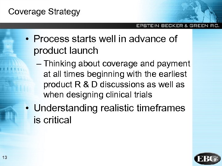 Coverage Strategy • Process starts well in advance of product launch – Thinking about