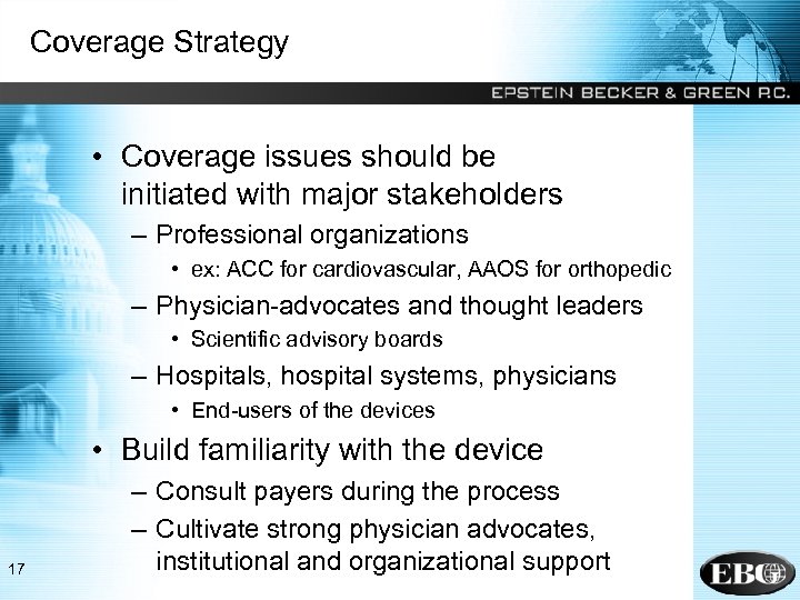 Coverage Strategy • Coverage issues should be initiated with major stakeholders – Professional organizations