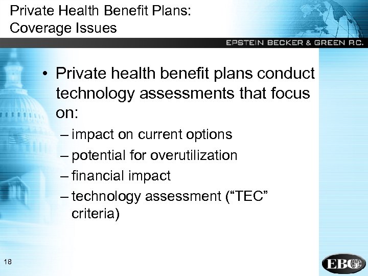 Private Health Benefit Plans: Coverage Issues • Private health benefit plans conduct technology assessments